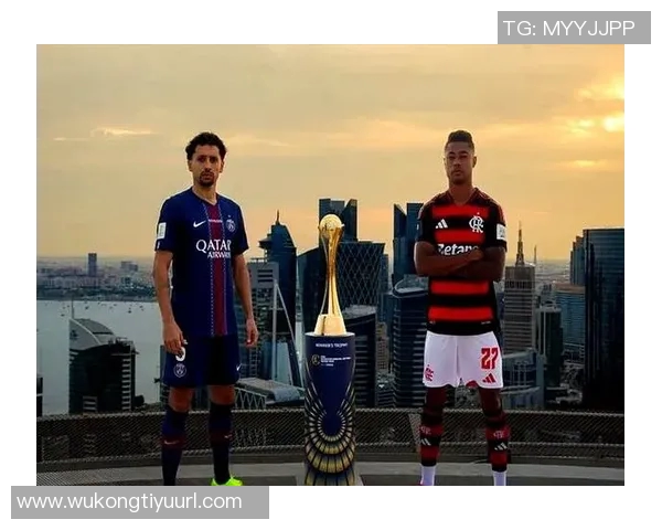 洲际杯决赛即将上演巴黎对阵弗拉门戈北京时间18日凌晨1点开球